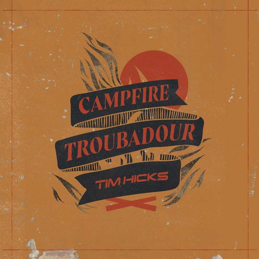 Tim Hicks - Campfire Troubadour